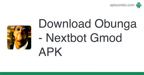 Obunga - Nextbot Gmod APK (Android Game) - Free Download