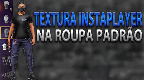 TEXTURA INSTAPLAYER NA ROUPA PADRÃO V37 FUNCIONA NO SUAVE E PEGA RANK