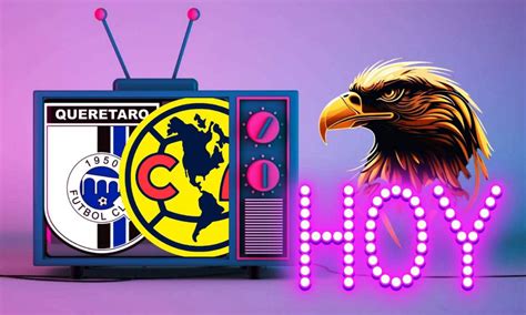 Dónde Ver Y Qué Canal Transmite En Vivo Querétaro Vs Club América