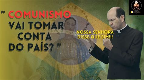 Castigos Para O Brasil Revelados Por Nossa Senhora Das Gra As Padre