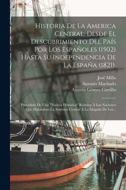 Historia De La America Central Desde El Descubrimiento Del Pa S Por