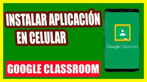 Como Instalar la Aplicación de Google Classroom en Celular YouTube