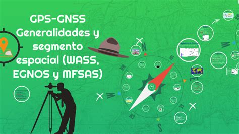 Gps Gnss Generalidades Y Segmento Espacial Was Egnos Y Mf By Yackeline Bayona On Prezi