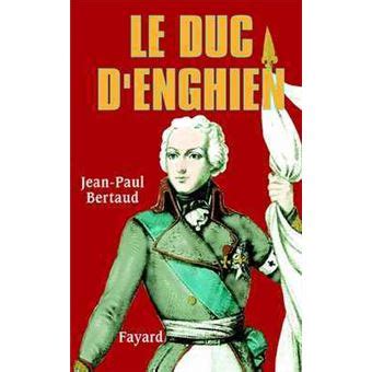 Le Duc d Enghien relié Jean Paul Bertaud Achat Livre ou ebook fnac