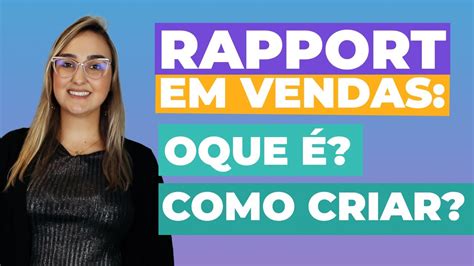 RAPPORT EM VENDAS O QUE É E COMO CRIAR YouTube