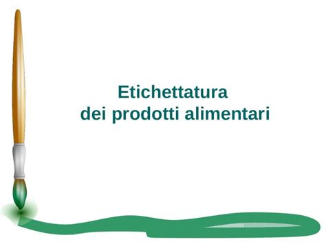 Ppt Etichettatura Dei Prodotti Alimentari Etichettatura Alimentare