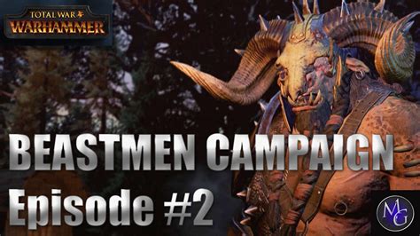 Total War Warhammer Call Of The Beastmen Episode Youtube