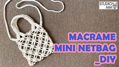 MACRAME DIY 마크라메 미니네트백 만들기 평매듭 스퀘어매듭 랩핑매듭 YouTube