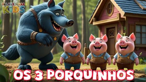 OS 3 PORQUINHOS 🐷/ MÚSICA INFANTIL EDUCATIVA E DIVERTIDA - YouTube