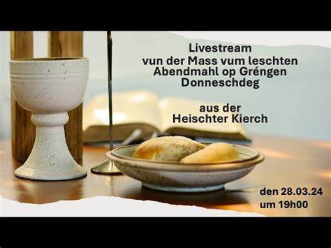 Livestream vun der Mass vum leschten Abendmahl um Gréngen Donneschdeg