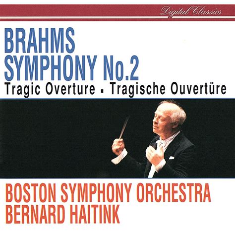 Boston Symphony Orchestra Brahms Symphony No 2 Tragic Overture