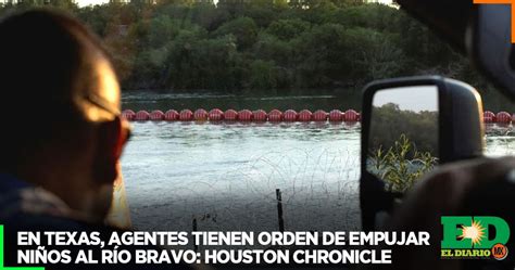 En Texas Agentes Tienen Orden De Empujar Niños Al Río Bravo Houston