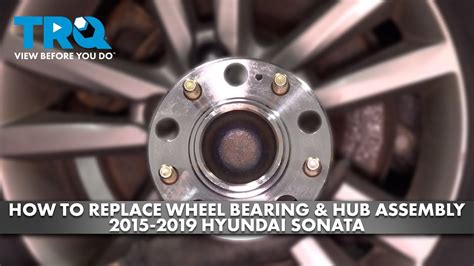 How To Replace Rear Wheel Bearing And Hub Assembly 2015 2019 Hyundai