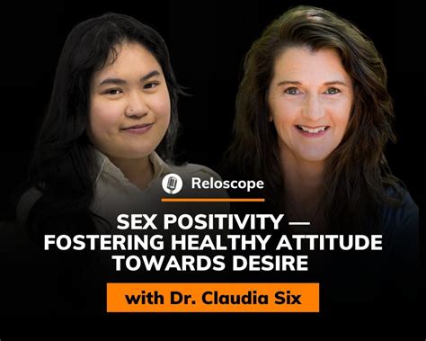 Dr Claudia Six Sex Positivity Fostering Healthy Attitude Towards