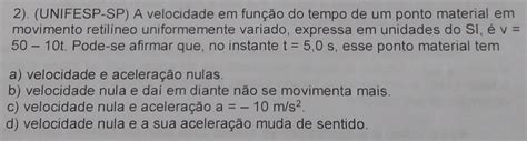 Solved Unifesp Sp A Velocidade Em Fun O Do Tempo De Um Ponto