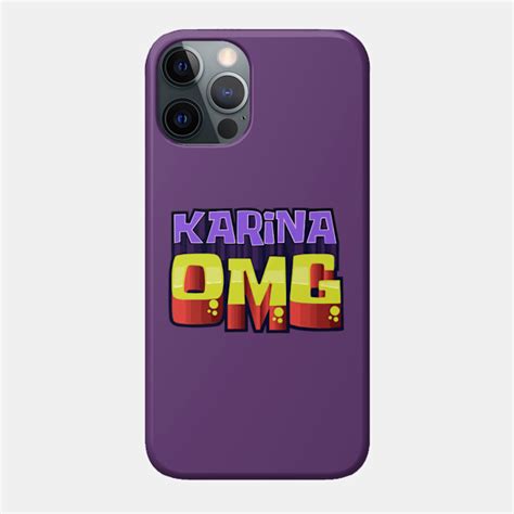 Karina OMG - Karina Omg - Phone Case | TeePublic