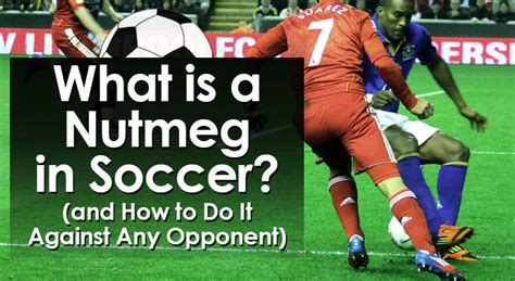 What is a Nutmeg in Soccer? (Full Explanation)