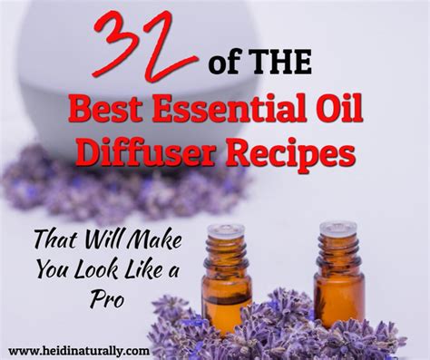 32 of THE Best Essential Oil Diffuser Recipes That Make You Look Like a Pro