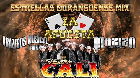 ESTRELLAS DURANGUENSE MIX TIERRA CALI MAZIZO MUSICAL LA APUESTA