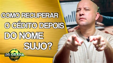 SERASA E SPC COMO RECUPERAR O CRÉDITO APÓS O NOME SUJO YouTube