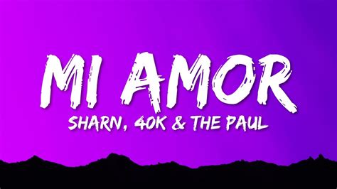 Sharn 40k And The Paul Mi Amor Lyrics Youtube