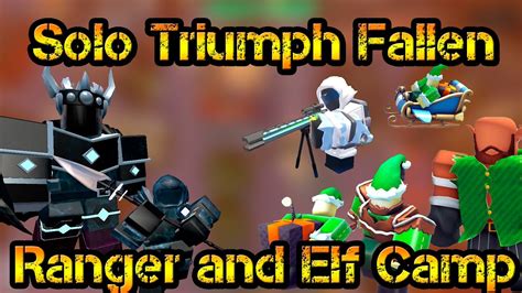 Solo Triumph Ranger And Elf Camp Fallen Mode Roblox Tower Defense Simulator Youtube