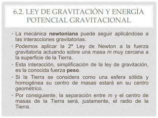 VI Gravitación 2 Ley de gravitación y energía potencial gravitatoria PPT