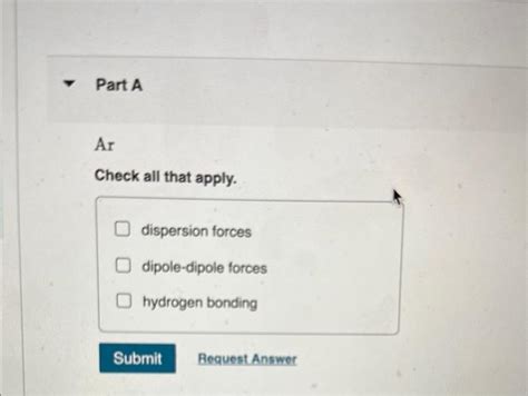 Solved Ar Check All That Apply Dispersion Forces Dipole