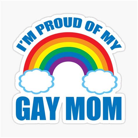 I M Proud Of My Gay Mom Sticker By Elishamarie28 Redbubble