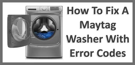 Maytag Washing Machine With Error Codes How To Fix