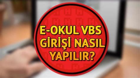 E Okul Vbs Giri I Nas L Yap L R E Okul Devams Zl K Ve Not Bilgisi