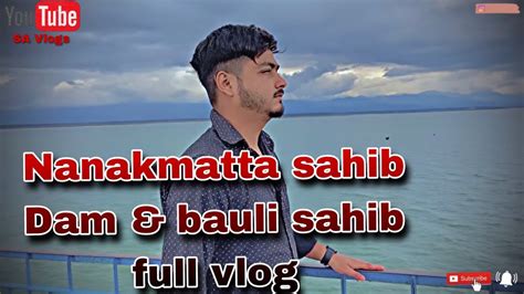 Nanakmatta Ka Full Vlog Nanakmatta Sahib Khatima SA Vlogs