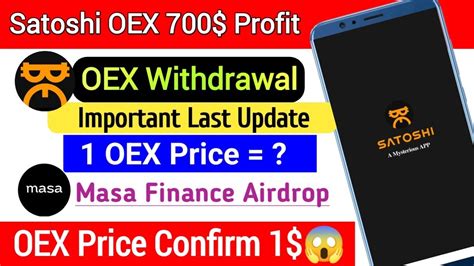 Satoshi App OEX Withdrawal Openex New Update Satoshi OEX Price