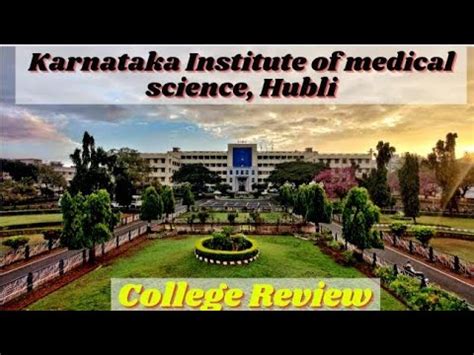 Karnataka Institute Of Medical Science College Review Kims Hubli