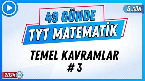 Temel Kavramlar 3 49 Günde TYT Matematik Kampı 3 Gün 2024 Rehber