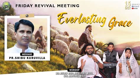 EVERLASTING GRACE FRIDAY REVIVAL MEETING PR SHIBU KURUVILA OCT 15