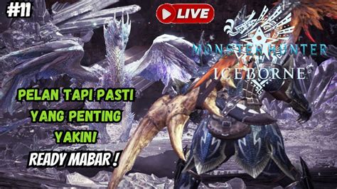 Pelan Tapi Pasti Mhw Iceborne Live Streaming Youtube