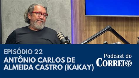 Ant Nio Carlos De Almeida Castro Kakay Podcast Do Correio