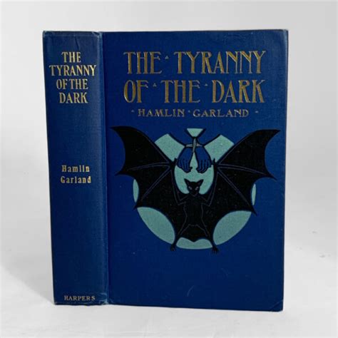 Hamlin Garland The Tyranny Of The Dark First Edition 1905