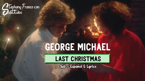 Last Christmas Lyrics Subtitulada Al Español Wham George