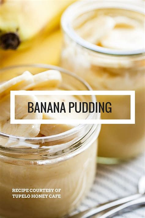 Tupelo Honey Banana Pudding Recipe Banana