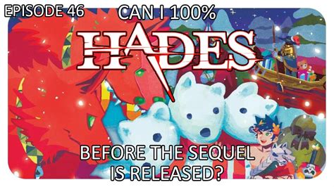 Can I 100 HADES Before The Sequel Is Released Episode 46 Critmas