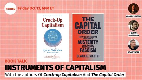 Instruments Of Capitalism With Authors Clara Mattei Quinn Slobodian