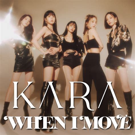 Kara、新曲「when I Move」日本語ver を配信＆mvのプレミア公開が決定 ジヨン「歌って踊ってそれ自体が幸せと言うか、不思議な