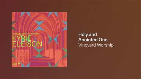 Holy And Anointed One Audio Video Discover Vineyard Worship Vineyard Worship Youtube