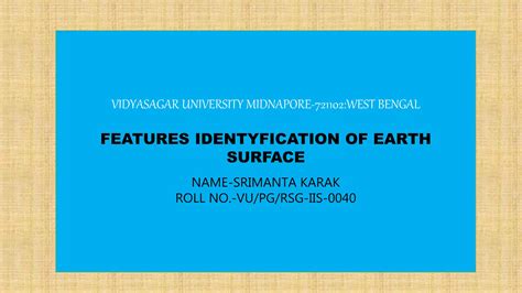 FEATURES IDENTIFICATION OF EARTH SURFACE | PPT