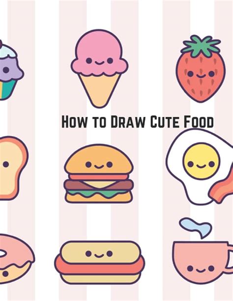 Step By Step Guide Cute Drawings Easy Food For Beginners