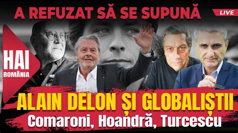 Alain Delon I Globali Tii Hai Live Cu Turcescu Youtube