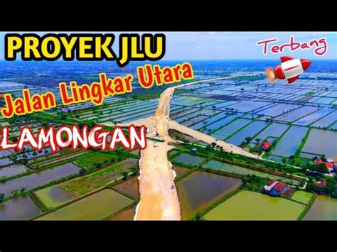 PROYEK JALAN LINGKAR UTARA LAMONGAN Pengurai Macet Di Persimpangan