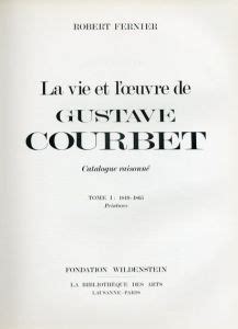 ギュスターヴクールベ カタログレゾネ La vie et l oeuvre de Gustave Courbet catalogue